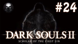 Dark Souls 2: Scholar of the First Sin - Прохождение (Часть 24)
