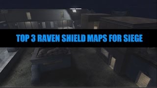 Top 3 Raven Shield Maps For Siege