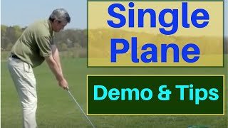 Single Plane Golf Swing - Demo and Tips.