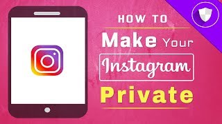 How To Make Your Instagram Account Private [UPDATED 2019]