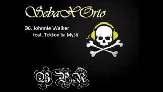 06. SebaXOrto - Johnnie Walker feat. Tektonika Myśli