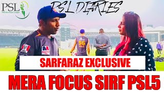 COMEBACK PER NAHI PSL PER FOCUS HAI | SARFARAZ AHMED EXCLUSIVE | TAYYAR HAIN | PSL DIARIES