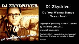 DJ Zkydriver - Do You Wanna Dance (Tobasco Remix)