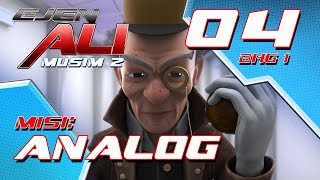 Ejen Ali - Musim 2 (EP04) - Misi : ANALOG [Bahagian 1]