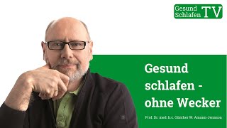Gesund schlafen & Wecker weg!! Gut einschlafen, tief durchschlafen und erholt aufwachen.