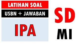 Latihan Soal USBN Try Out IPA SD/MI Terbaru dan Kunci Jawaban Plus Pembahasan | Tahun 2019/2020