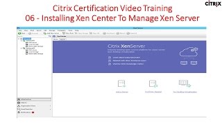Citrix Certification Training - 06 Installing Xen Center To Manage Xen Server