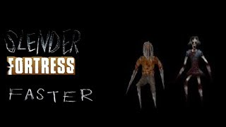 TF2 Slender Fortress Faster