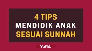 4 Tips Mendidik Anak Sesuai Sunnah – Poster Dakwah Yufid TV