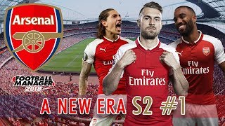 Last Season on FM18 | FM18 Arsenal S2 E1 | Football Manager 2018 (Summer 2018 Transfer Update)