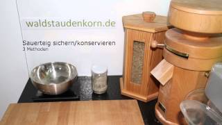 Sauerteig sichern bzw. konservieren | Waldstaudenkorn.de