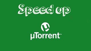 How To Speed Up Utorrent Version 3.4.3 - Latest Version