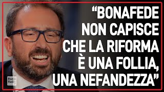"Sono tutti d'accordo che Bonafede sta facendo un errore che ci farà tornare indietro di mille anni"