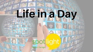 "Life in a Day" - practice English with Spotlight