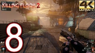 KILLING FLOOR 2 PC 4K Gameplay - Part 8 - Spillway