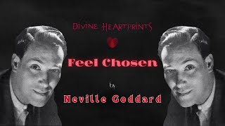 FEEL CHOSEN - Neville Goddard