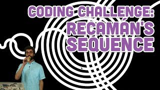 Coding Challenge #110.1: Recamán's Sequence - Part 1