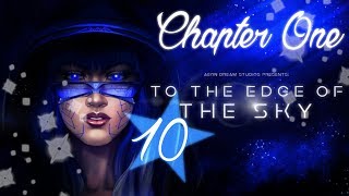 ♡ To The Edge Of The Sky (Chapter One) 10: Who's the baddie?? ♡
