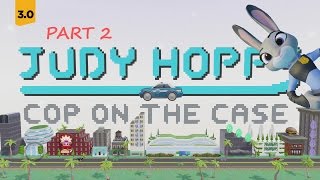 Di3.0 Judy Hopps Cop on the Case Gameplay Showcase Part 2