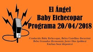 El Ángel con Baby Etchecopar Programa 20/04/2018