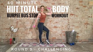 40 Minute HIIT Total Body Burpee Bus Stop Workout with Cardio & Dumbbells - Round 3 Challenging!