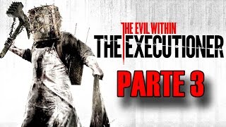 The Evil Within DLC: The Executioner WALKTHROUGH ITA - Parte 3 | ME SALE ER PACCIANI