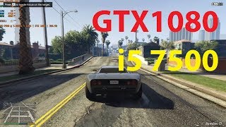 GTA V : GTX 1080 + i5 7500 + 12 GB RAM + ULTRA SETTINGS