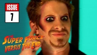 Save the Supers - Issue #7: The Super Force Vs. The End