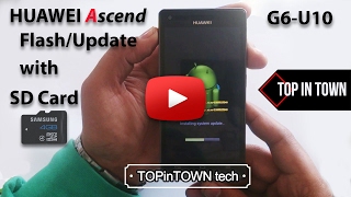 How To Flash / Update HUAWEI Ascend G6 U10 with sd card 2017