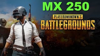PUBG GAMING MX 250 Benchmark PLAYERUNKNOWN'S BATTLEGROUNDS