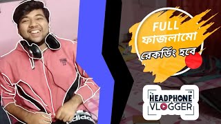 Home Setup Recording || HEADPhone vlogger