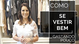 Como se vestir Bem Gastando Pouco - Karol Stahr - Personal Stylist