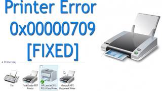 Printer error 0x00000709 [FIXED]