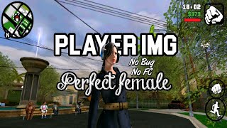 SHARE PLAYER IMG LAGI | PLAYER IMG PERFECT FEMALE NO BUG GTA SA ANDROID