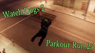 Watch Dogs 2 - Parkour Run 25!