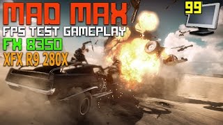 Mad Max | FPS TEST | FX 8350 | XFX R9 280X