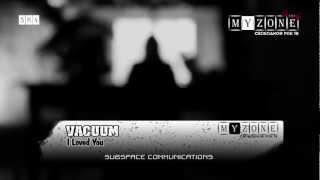 Vacuum - I Loved You