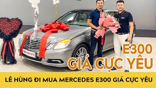Lê Hùng đi mua xe ô tô cũ Mercedes E300 W212 đẹp long lanh, giá cực yêu