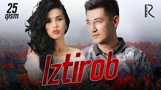 Iztirob (o'zbek serial) | Изтироб (узбек сериал) 25-qism
