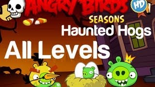 Angry Birds Seasons - Haunted Hogs All Levels 3 Star Walkthrough Levels 1-1 thru 1-20 w/ Golden Egg