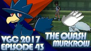 THE QUASH MURKROW - VGC 2017 Battle Spot #43 - Pokemon Sun and Moon