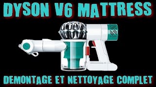 Dyson V6 Mattress - Démontage et nettoyage complet