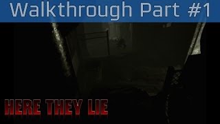 Here They Lie - Walkthrough Part #1 [HD 1080P/60FPS]