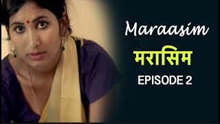 मरासिम | Maraasim - The Closeness   | Episode 2 | New Hindi Web Series 2019