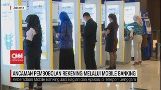 Ancaman Pembobolan Rekening Melalui Mobile Banking