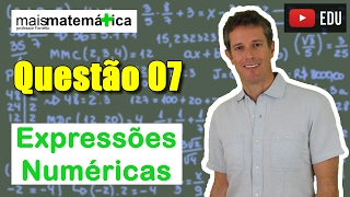 Questão 7 - Expressões Numéricas