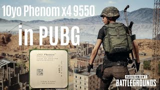 10 year old CPU in PUBG ★ Phenom I x4 9550 Agena AM2 in PUBG