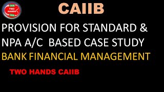 CAIIB  BFM IMPORTANT NPA PROVISION BASED  CASE STUDIES PART 6 | BANK FINANCIAL MANAGEMENT