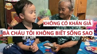 Bà ngoại bán vé số: "Không nhờ khán giả, 2 năm qua bà cháu tôi không biết sống sao"!!!