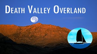 Death Valley Overland: North to South (Part 1)